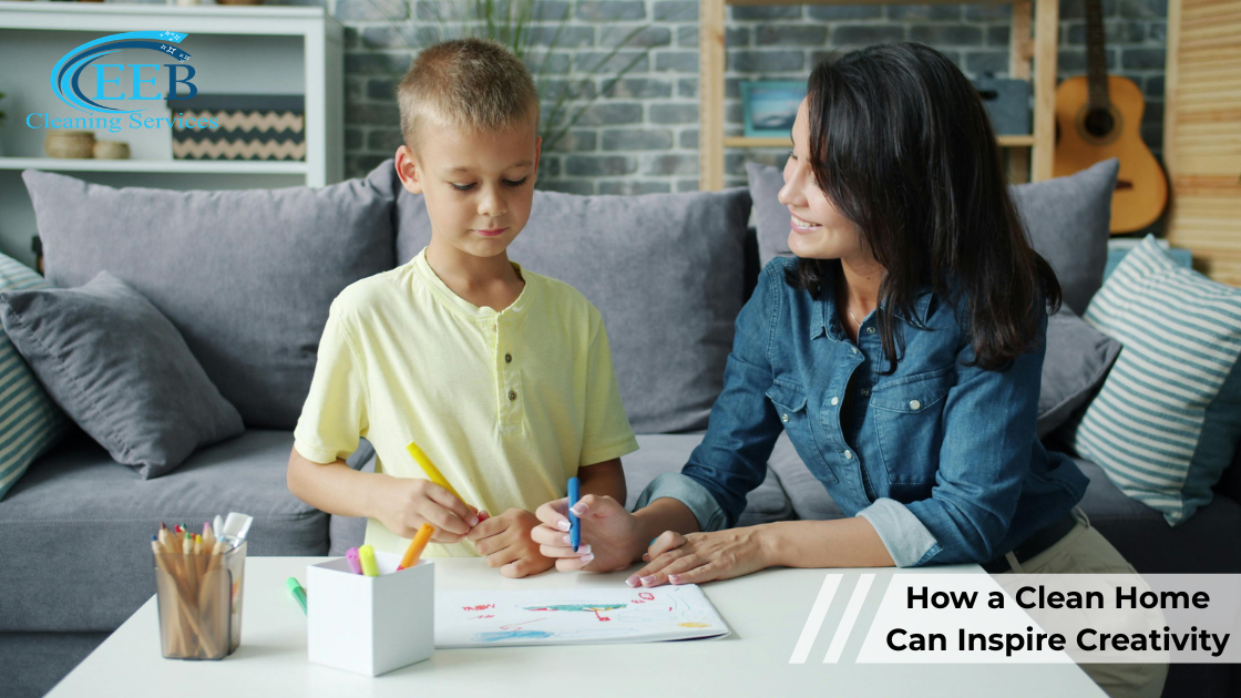 How a Clean Home Can Inspire Creativity